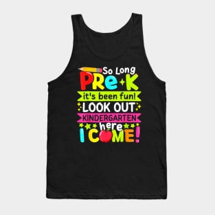 So Long Pre K Kindergarten Here Graduate Last Day Of School Tank Top